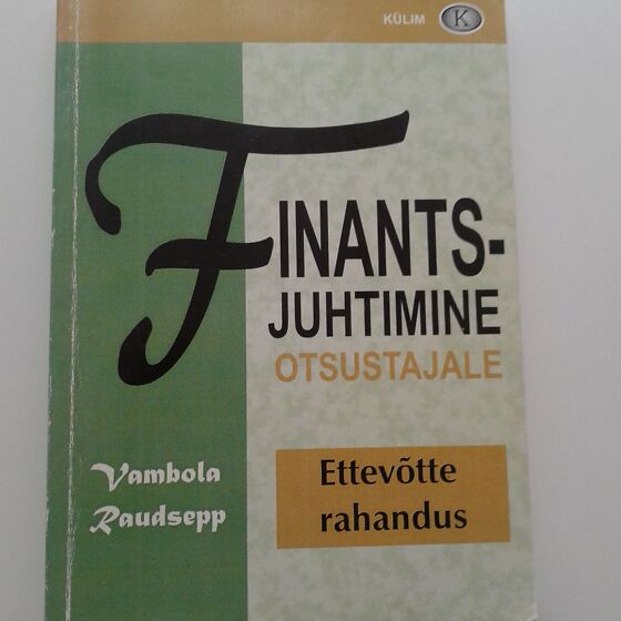 Finantsjuhtimine Otsustajale Ettevotte Rahandus Vambola 119156568 Osta Ee