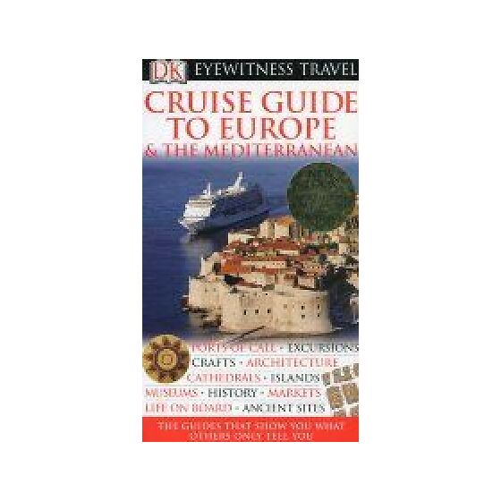 DK Eyewitness Travel Guide: Cruise Guide to Europe and the Mediterranean