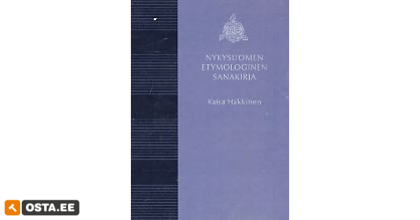 Nykysuomen etymologinen sanakirja. Kaisa Häkkinen 2005a. (93953527) -  