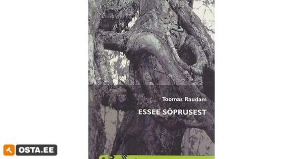 Essee sõprusest / Toomas Raudam (187974737) Osta.ee